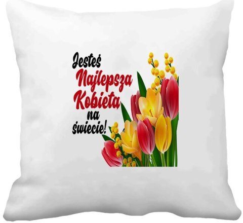 Poduszka z nadrukiem prezent Dzień Kobiet dla koleżanki dziewczyny mamy