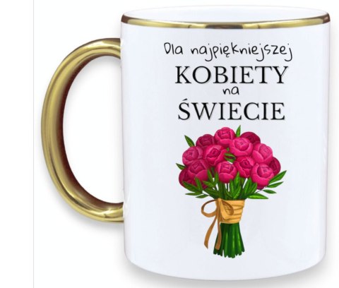 Kubek z nadrukiem prezent dla koleżanki dziewczyny żony mamy Dzień Kobiet