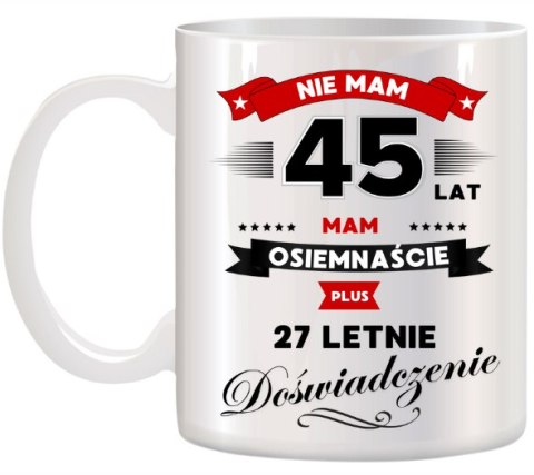 Kubek z nadrukiem śmieszny prezent na 45 urodziny oryginalny upominek