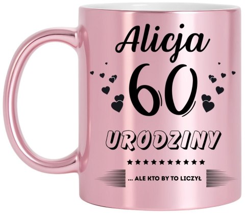 Kubek prezent na 60 urodziny kobiety koleżanki mamy z dowolnym imieniem