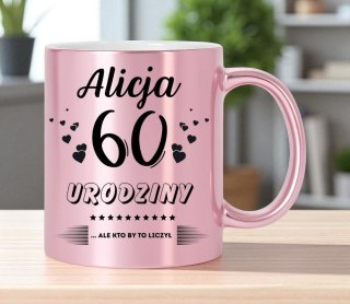 Kubek prezent na 60 urodziny kobiety koleżanki mamy z dowolnym imieniem