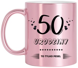 Kubek różowy z nadrukiem prezent na 50 urodziny kobiety koleżanki mamy