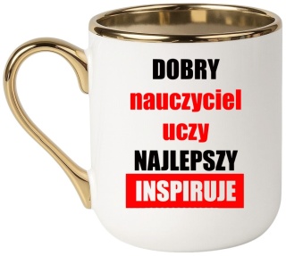 Kubek PREMIUM oryginalny prezent dla NAUCZYCIELA NAUCZYCIELKI WYCHOWAWCY