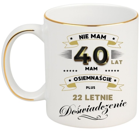 KUBEK PREMIUM NA 40 URODZINY BIAŁO-ZŁOTY ŚMIESZNY PREZENT