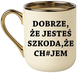 Kubek PREMIUM oryginalny śmieszny prezent dla KOLEGI CHŁOPAKA FACETA