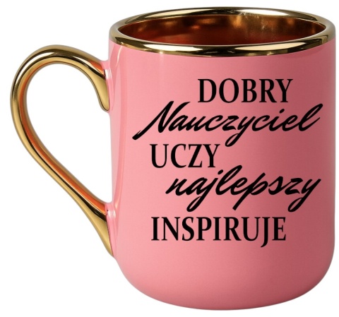 Kubek PREMIUM oryginalny prezent dla NAUCZYCIELA NAUCZYCIELKI WYCHOWAWCY