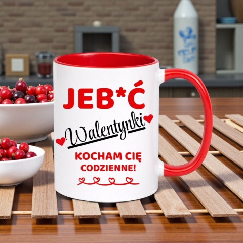 Kubek śmieszny nadruk prezent Je**ć WALENTYNKI dla Dziewczyny Chłopaka