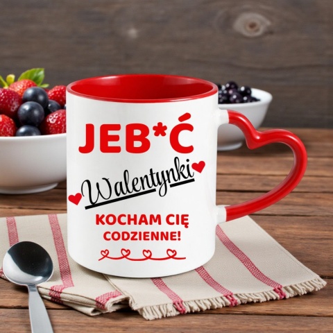 Kubek śmieszny nadruk prezent Je**ć WALENTYNKI dla Dziewczyny Chłopaka