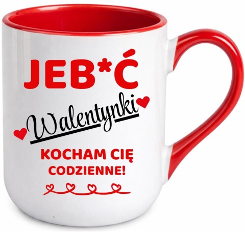 Kubek śmieszny nadruk prezent Je**ć WALENTYNKI dla Dziewczyny Chłopaka