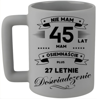 Kubek 400ml DUŻY śmieszny nadruk Prezent z dedykacją na URODZINY 45 lat