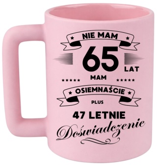 Kubek 400ml DUŻY śmieszny nadruk Prezent z dedykacją na URODZINY 65 lat