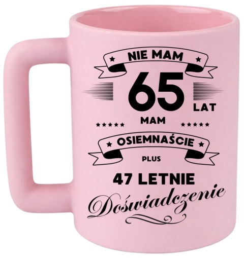 Kubek 400ml DUŻY śmieszny nadruk Prezent z dedykacją na URODZINY 65 lat