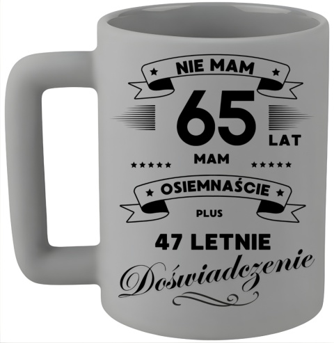 Kubek 400ml DUŻY śmieszny nadruk Prezent z dedykacją na URODZINY 65 lat