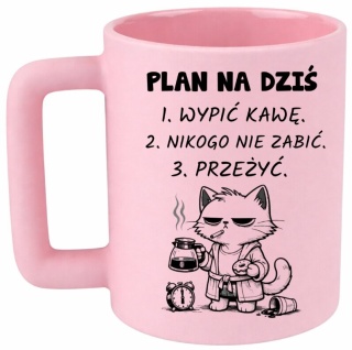 Kubek z nadrukiem PLAN NA DZIŚ prezent Dzień Kobiet urodziny dla Dziewczyny