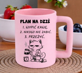 Kubek z nadrukiem PLAN NA DZIŚ prezent Dzień Kobiet urodziny dla Dziewczyny