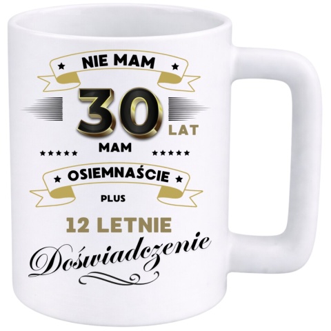 Kubek 400ml DUŻY z nadrukiem Super Prezent dedykacja na URODZINY 30 lat