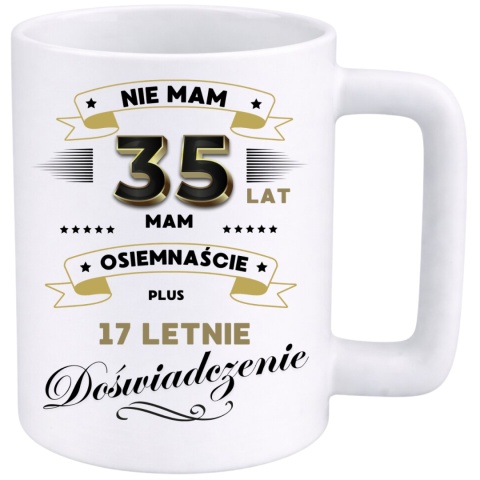 Kubek 400ml DUŻY z nadrukiem Super Prezent dedykacja na URODZINY 35 lat