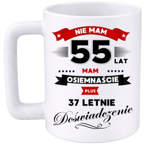 Kubek 400ml DUŻY z nadrukiem Super Prezent dedykacja na URODZINY 55 lat