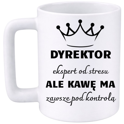 Kubek 400ml DUŻY z nadrukiem Dyrektor śmieszny prezent dla Dyrektorka