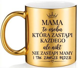 Kubek złoty z nadrukiem prezent dla MAMY Dzień Matki Mama Teściowa