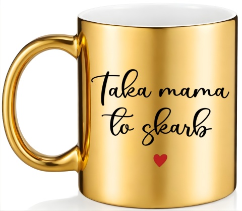 Kubek złoty z nadrukiem prezent dla MAMY Dzień Matki Mama Teściowa