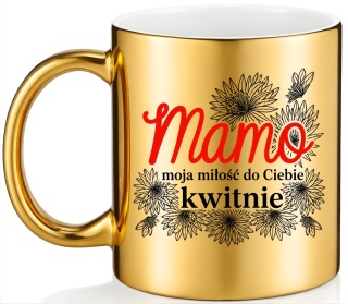 Kubek złoty z nadrukiem prezent dla MAMY Dzień Matki Mama Teściowa