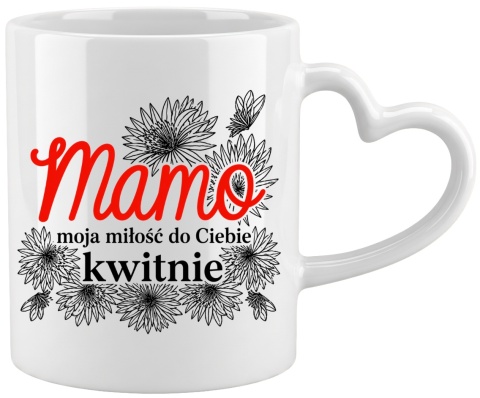 Kubek z nadrukiem prezent dla MAMY Dzień Matki Mama Teściowa uchwyt serce