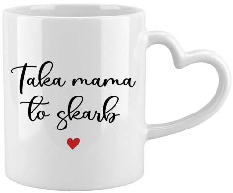 Kubek z nadrukiem prezent dla MAMY Dzień Matki Mama Teściowa uchwyt serce
