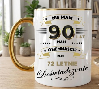 Kubek PREMIUM z nadrukiem śmieszny prezent z dedykacją na URODZINY 90 Lat