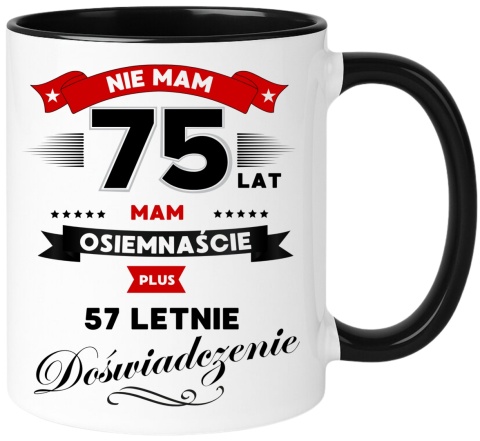 Kubek z nadrukiem śmieszny prezent z dedykacją na URODZINY 75 Lat