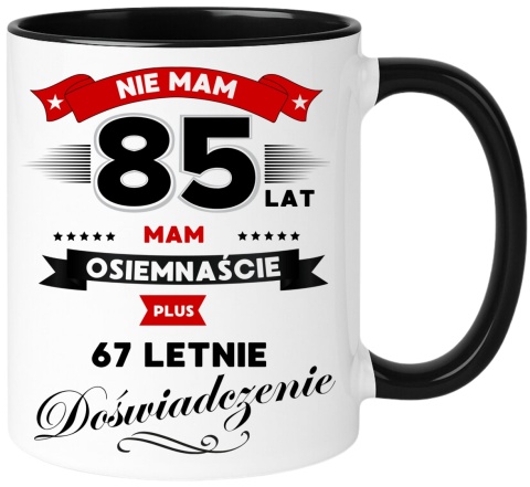 Kubek z nadrukiem śmieszny prezent z dedykacją na URODZINY 85 Lat