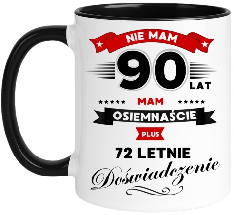 Kubek z nadrukiem śmieszny prezent z dedykacją na URODZINY 90 Lat