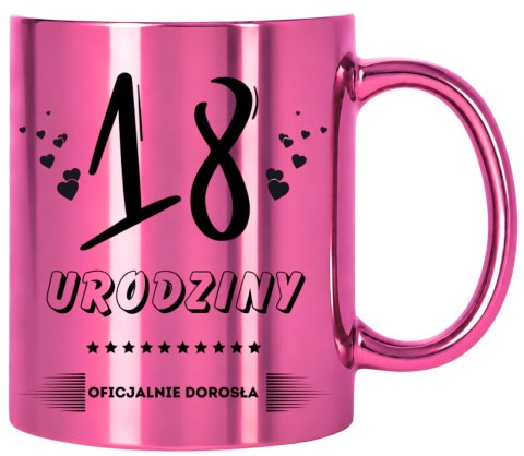 KUBEK RÓŻOWY Z NADRUKIEM PREZENT NA 18 URODZINY DZIEWCZYNY KOLEŻANKI