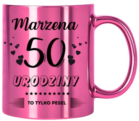 KUBEK RÓŻOWY Z NADRUKIEM PREZENT NA 50 URODZINY KOBIETY KOLEŻANKI MAMY