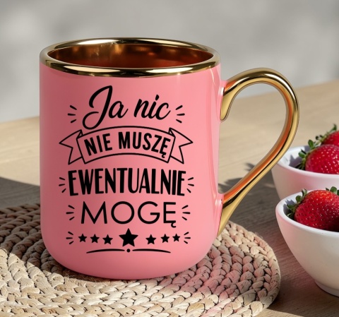 Kubek PREMIUM z nadrukiem śmieszny prezent - Ja nic nie muszę...