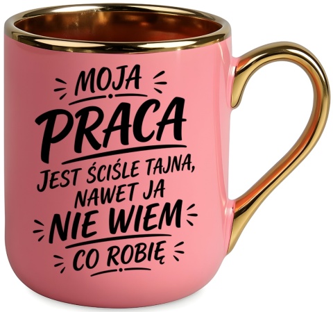 Kubek PREMIUM z nadrukiem śmieszny prezent - Moja praca jest ściśle tajna
