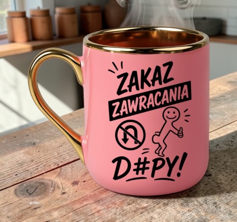 Kubek PREMIUM z nadrukiem śmieszny prezent - Zakaz zawracania d#py